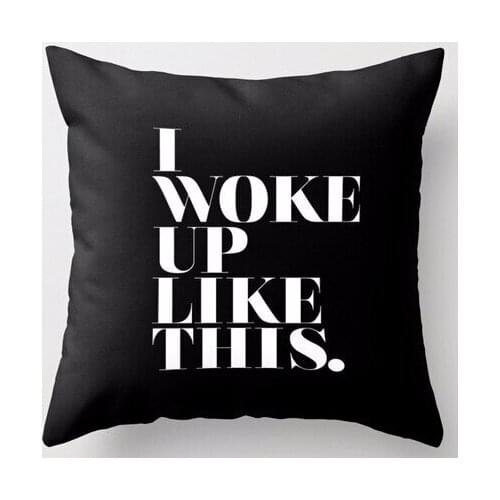 Wholesale Top Sale Fashion I Woke Up like This Custom Pillowcase Pillow Sham Throw Square Pillow Cover