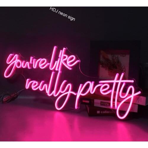 You Are Like Really Pretty Custom Letter LED Neon Sign Wall Decor For Club Bar Cafe Store Party Backgroud Decorative Light