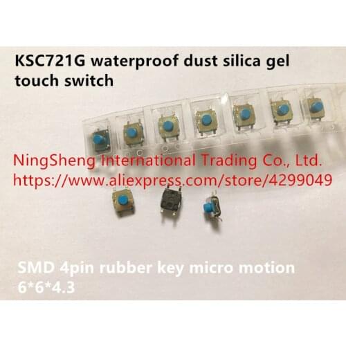 Original new 100% KSC721G waterproof dust silica gel touch switch 6*6*4.3 SMD 4pin rubber key micro motion
