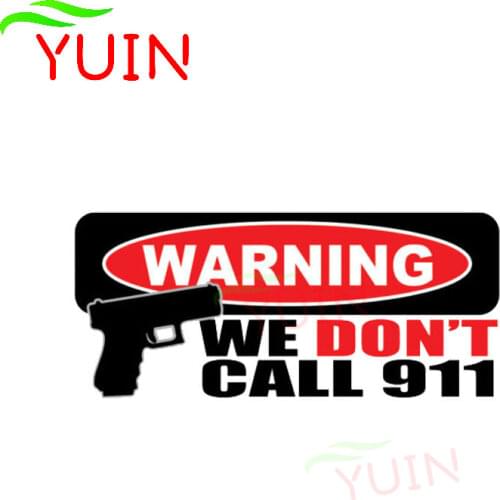 WARNING WE DONT CALL 911 Gun Car Sticker Fashion Cars Accessories Personalized PVC Decorative Waterproof Sunscreen Decal 14*6cm