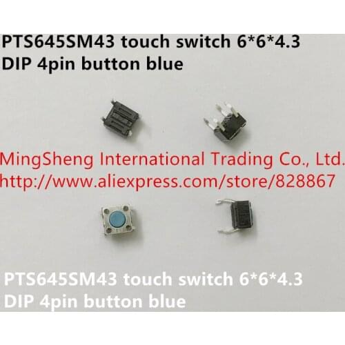 Original new 100% PTS645SM43 touch switch 6*6*4.3 DIP 4pin button blue