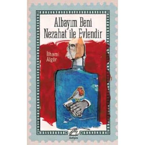 Albayım Me with Nezahat Evlendir İlhami Algör Contact Yayıncılık Novel Sequence (TURKISH)