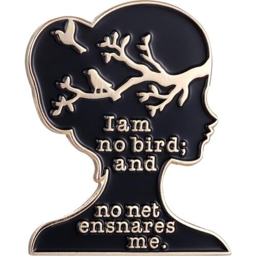 Jane Eyre Pin Gothic Literature collection 'I am no bird & no net ensnares me: I am a free human being with an independent will