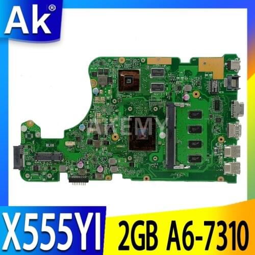 Akemy New X555YI 2GB RAM/A6-7310U Motherboard For ASUS X555YI X555DG X555YA X555D A555DG X555QG X555Y Laotop Motherboard