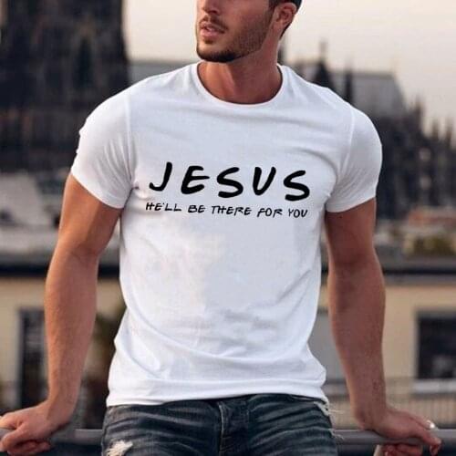 Jesus He'll Be There for You Mens T Shirt Christian Graphic T-shirt Tops Easter Day Clothes Religious Top Male Tee Dropshipping