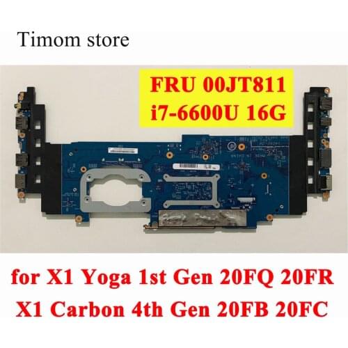 I7-6600U 16G SYSTEM BOARD for X1 Yoga 1st Gen 20FQ 20FR ThinkPad X1 Carbon 4th Gen 20FB 20FC Lenovo Integrated Mainboard 00JT811