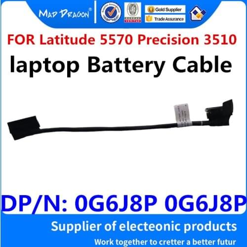 New Original ADM80 0G6J8P G6J8P DC020027Q00 For Dell Latitude 5570 E5570 Dell Precision 3510 M3510 Laptop Battery Cable Line