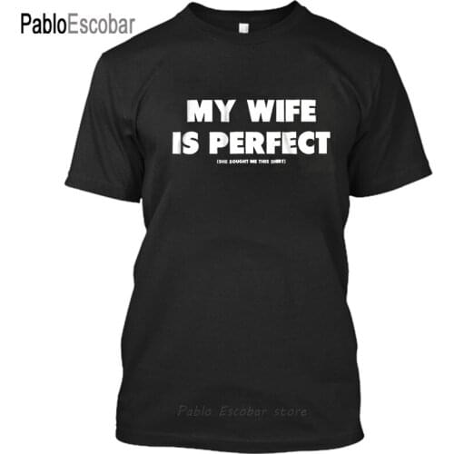 EnjoytheSpirit Funny T-shirt My Wife Is Perfect She Bought Me This Shirt shubuzhi Summer Casual T-shirts Plus Size Printed Tops