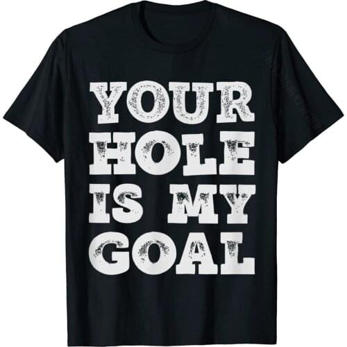 Funny Cornhole Shirt For Men Women Team Your Hole Is My Goal T-Shirt Custom T Shirt Cotton Men T Shirts Custom Faddish