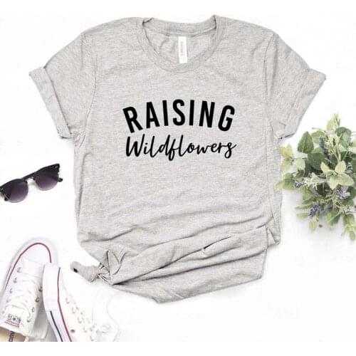 Raising Wildflowers Print Women Tshirts Cotton Casual Funny t Shirt For Lady Top Tee Hipster 6 Color NA-728