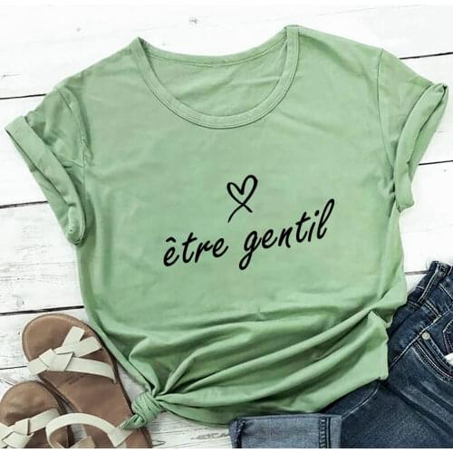Etre Gentil French Be Kind 100%Cotton Women Tshirt New Arrival Summer Casual Short Sleeve Top Christian Shirts Kindness Shirt