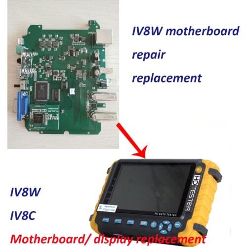 IV8W / IV8C / IV7W Repair , Chip replacement, motherboard replacement ,IV8W Mainboard for CCTV Tester IV8W only motherboard