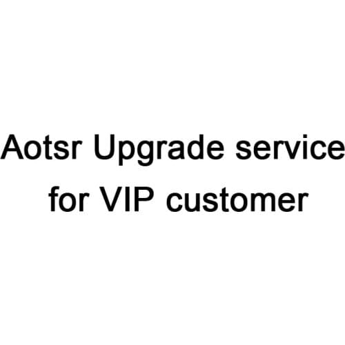 Aotsr customization service for VIP customer