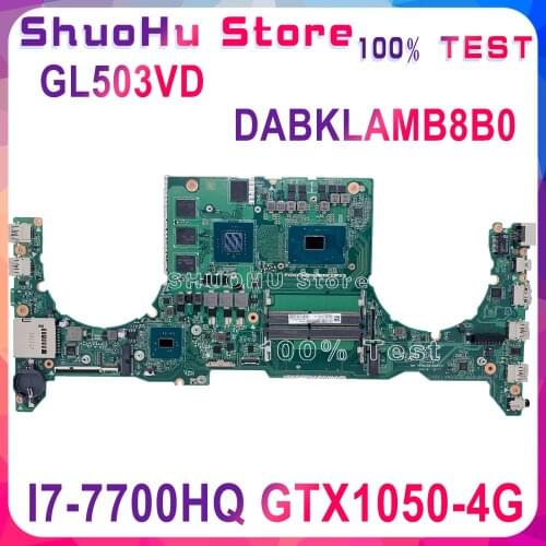 DABKLAMB8B0 GL503VD For ASUS GL503V GL503VD FX503VD GL503GE notebook Motherboard CPU i7 7700HQ GTX1050 4GB DDR4 100% Test work