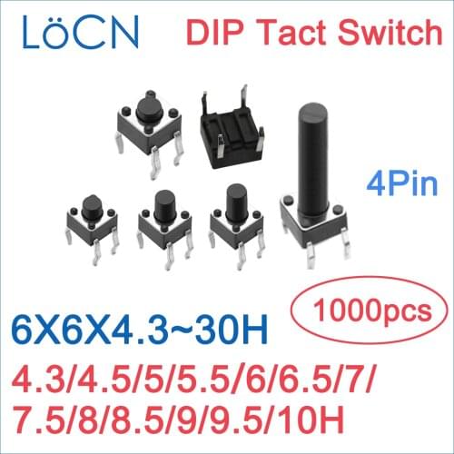 Tact Switch 6x6x/6*6*4.3/4.5/5/5.5/6/6.5/7/7.5/8/8.5/9/9.5/10H mm DIP Micro Push Button Switch 1000pcs 4Pin RoHS