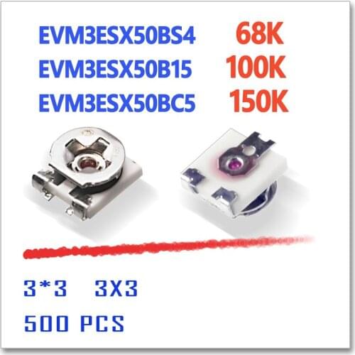 JASNPROSMA EVM3ESX50BS4 68K EVM3ESX50B15 100K EVM3ESX50BC5 150K 3X3 500pcs 3*3 smd 3mm OHM 3MM*3MM ROHS trimmer