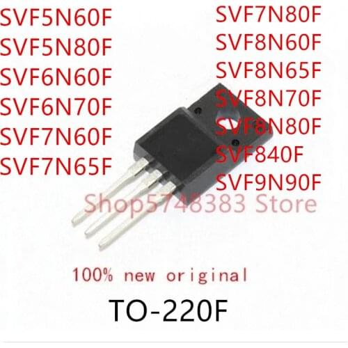 10PCS SVF5N60F SVF5N80F SVF6N60F SVF6N70F SVF7N60F SVF7N65F SVF7N80F SVF8N60F SVF8N65F SVF8N70F SVF8N80F SVF840F SVF9N90F TO220F