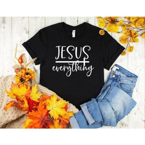 Christian Jesus is Everything Religious Bible Shirt Harujuku Cotton Female Clothing Graphic Short Sleeve Women O Neck Tees goth