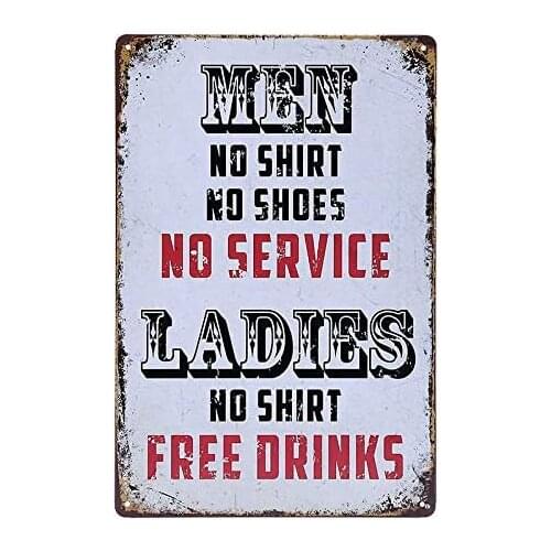 Metal Wall Sign Men No Shirt No Shoes No Service Ladies No Shirt Free Drinks Bar Decoration Vintage Retro Metal Sign 8X12 Inches