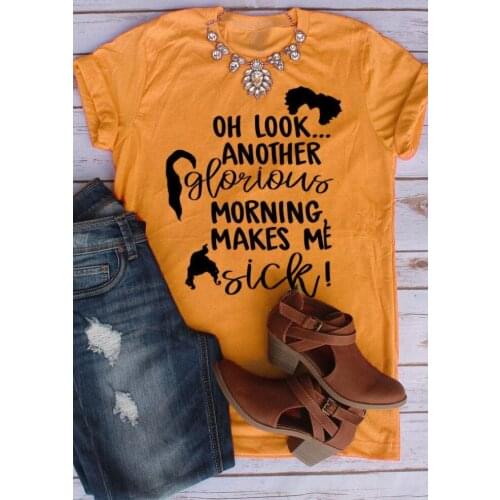 Another Glorious Morning Makes Me Sick T-Shirt women fashion funny Halloween party tops girl gift grunge aesthetic cotton Tees