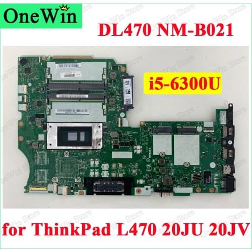 I5-6300U for ThinkPad L470 20JU 20JV Laptop Integrated Motherboard DL470 NM-B021 REV 1.0 01HY263 01YR948 01YR952 01YR950 01YR954