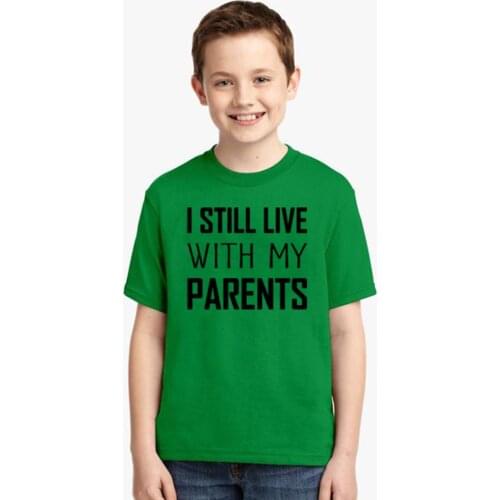 I Still Live with My Parents Kids Tshirt Funny Toddler Boys Girls Short Sleeve Tees Fashion Children Letters Printed T-shirts