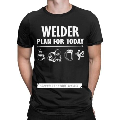 Casual Plan For Today Coffee Welder Beer Sex T Shirts Men Round Neck Tee Shirt Funny Welding Christmas for Welder Tees Adult