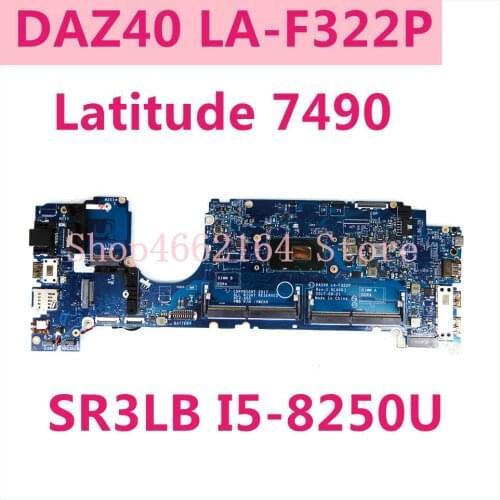 For DELL Latitude 7490 Laptop Motherboard CN-0R462V R462V CN-0R841W R841W DAZ40 LA-F322P With SR3LB I5-8250U Tested Working Well