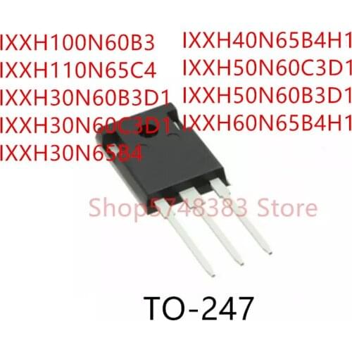 10PCS IXXH100N60B3 IXXH110N65C4 IXXH30N60B3D1 IXXH30N60C3D1 IXXH30N65B4 IXXH40N65B4H1 IXXH50N60C3D1 IXXH50N60B3D1 IXXH60N65B4H1
