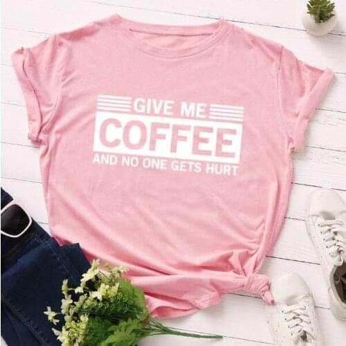 Give Me Coffee and No one Gets Hurt Slogan T-Shirt Casual Grunge Funny O-Neck Cotton Tee Graphic Aesthetic Gift Tops Camisetas