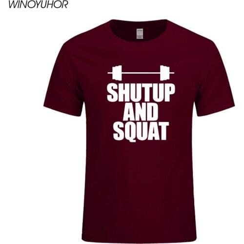 Shut Up And Squat Mens T-Shirt 100% Cotton Summer Casual Short Sleeve O-Neck T Shirt Male Tops Tees High Quality