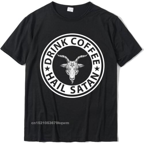 Drink Coffee Hail Satan T-Shirt Tops Shirt Rife Classic Cotton Men T Shirt Camisas Hombre Classic Short Sleeve Tee Shirt