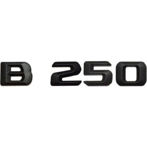 Matt Black " B 250 " Car Trunk Rear Letters Word Badge Emblem Emblems Decal Sticker for Mercedes Benz W246 W242 B Class B250