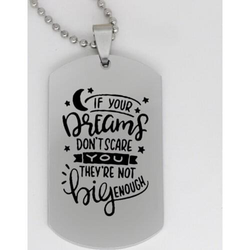 Ufine jewelry girl gift pendant army card if your dreams don't scare you they're not big stainless steel customed necklace N4244