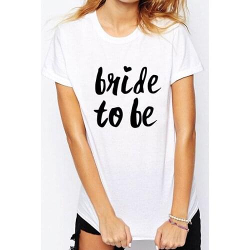 Bride To Be Letter Print Fashion Men Women Tshirts Cotton Casual Funny T Shirt Apparel & Accessories Tops & Tees T-Shirts