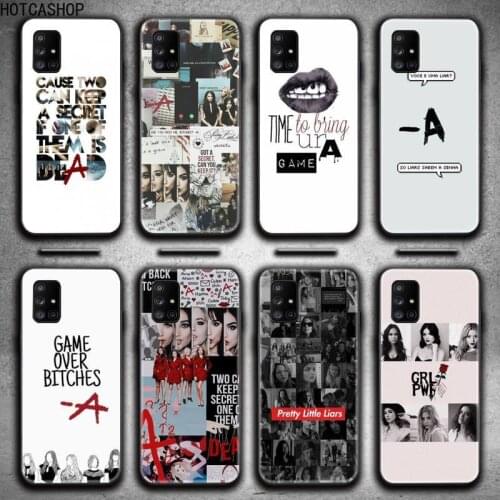 Pretty Little Liars PLL TV Show Phone Case For Samsung Galaxy A21S A01 A11 A31 A81 A10 A20E A30 A40 A50 A70 A80 A71 A51
