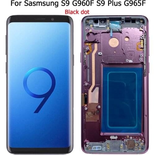 With black dot S9 SM-G960F LCD For Samsung Galaxy S9 Plus Display With Frame For S9 Plus G965F LCD Display Touch Screen Assembly