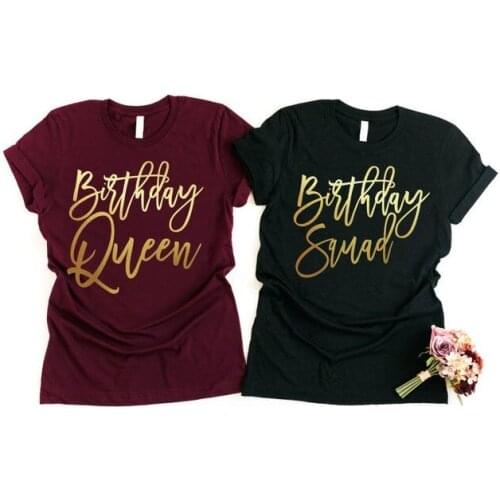 Birthday Queen Squad Fashion Party Shirt Funny Letter Cotton Women Tshirt Short Sleeve Top Tees Plus Size O Neck Girl Clothing