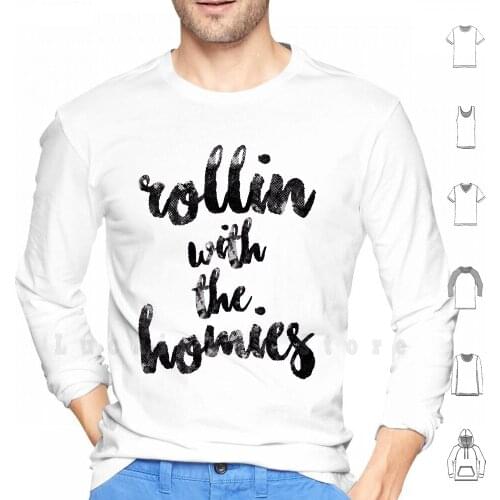 Rollin' With The Homies'' Hoodie Long Sleeve Homies Gangster Gangsta Hipster Simple Rollin Hip Hop Rap