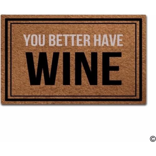 Rubber Doormat For Entrance Door Floor Mat You Better Have Wine Funny Door Mat Indoor Outdoor Decorative doormat for entrance