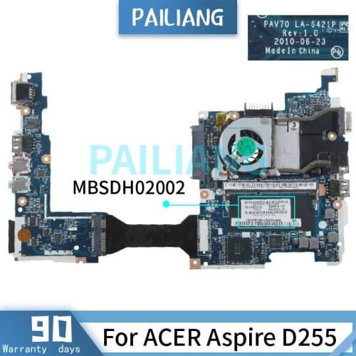 PAILIANG Laptop motherboard For ACER Aspire D255 Mainboard MBSDH02002 LA-6421P DDR3 tesed