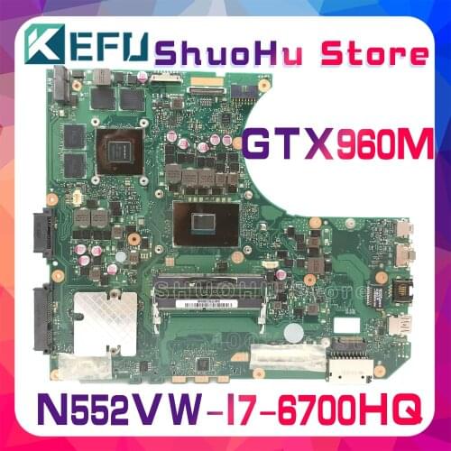 KEFU For ASUS N552VW N552V CPU I7-6700HQ GTX960M Laptop Motherboard Tested 100% work original Mainboard