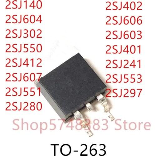10PCS 2SJ140 2SJ604 2SJ302 2SJ550 2SJ412 2SJ607 2SJ551 2SJ280 2SJ402 2SJ606 2SJ603 2SJ401 2SJ241 2SJ553 2SJ297 TO-263