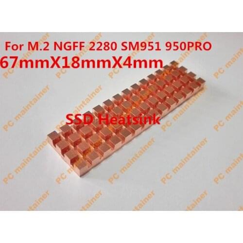 Fast Free Ship Ultra-thin pure copper for M.2 NGFF 2280 SM951 950PRO solid state disk 67mmX18mmX4mm SSD Heatsink 4mm thick