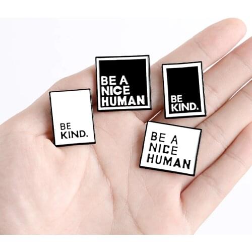 BE KIND Quote Enamel Pins Custom BE A NICE MAN Minimalist Black White Brooches Lapel Pin Shirt Bag Badge Jewelry Gift for Friend