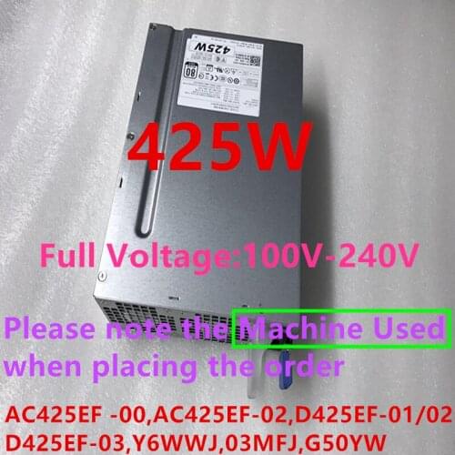New PSU For Dell T3600 T3610 T5810 T7810 425W Power Supply AC425EF-00 AC425EF-01/02 D425EF-01/02 D425EF-03 Y6WWJ 03MFJ G50YW