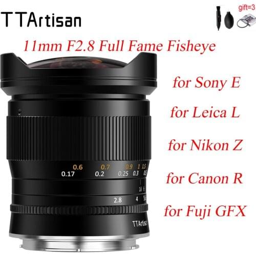 TTArtisan 11mm F2.8 Full Fame Fisheye Lens for Fuji GFX Sony E Nikon Z Canon R EOS R Leica L Sigma Lumix Camera A7R3 A7S A6300