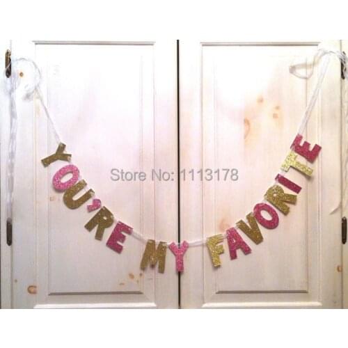 Cheap You're My Favorite Banner -- Decoration / Photo Prop / wedding Bridal Shower garland