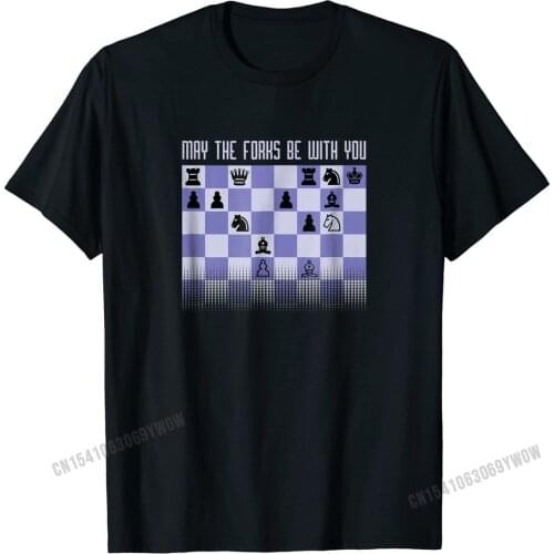 "May the Forks" Funny Chess T-Shirt New Design Crazy T Shirts Cotton T Shirt for Men Geek