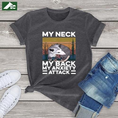My Neck My Back My Anxiety Attack Graphic women t shirt funny Animal Opossum printed tee tops 100 cotton girls oversized shirt